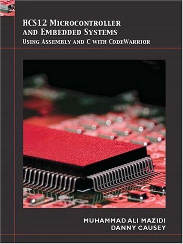 HCS12 Microcontrollers and Embedded Systems by Muhammad Ali Mazidi (2008-11-07)