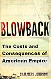Blowback: The Costs and Consequences of American Empire
