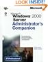 Microsoft Windows 2000 Server Administrator's Companion (IT-Administrator's Companion)