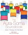 The Aura-soma Sourcebook: Color Therapy for the Soul