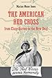 The American Red Cross from Clara Barton to the New Deal