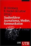 Studienführer Journalismus, Medien, Kommunikation (Uni-Taschenbücher M) (Uni-Taschenbücher M) Studienführer Journalismus, Medien, Kommunikation (Uni-Taschenbücher M) (Uni-Taschenbücher M)