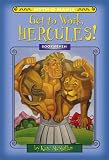Myth-O-Mania: Get to Work, Hercules! - Book #7 (Myth-O-Mania)