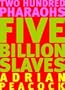 Two Hundred Pharaohs, Five Billion Slaves, Revised Edition