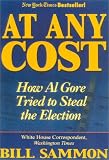 At Any Cost: How Al Gore Tried to Steal the Election