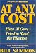 At Any Cost: How Al Gore Tried to Steal the Election by Bill Sammon