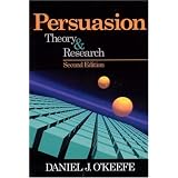 Persuasion: Theory and Research (Current Communication: An Advanced Text)
