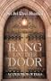 Bang on the Door: A Collection of Talks