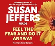 Feel the Fear and Do It Anyway