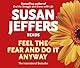 Feel the Fear and Do It Anyway