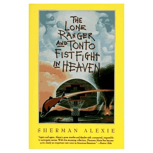 the lone ranger and tonto fistfight in heaven by sherman alexie