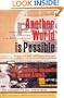 Another World is Possible: Popular Alternatives to Globalization at the World Social Forum