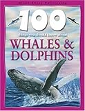 100 things you should know about whales & dolphins
