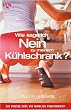 Wie sage ich Nein zu meinem K�hlschrank?