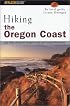 Hiking the Oregon Coast: Day Hikes Along the Oregon Coast and Coastal Mountains
