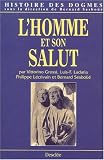 Histoire des dogmes, tome 2 : L Homme et son Salut