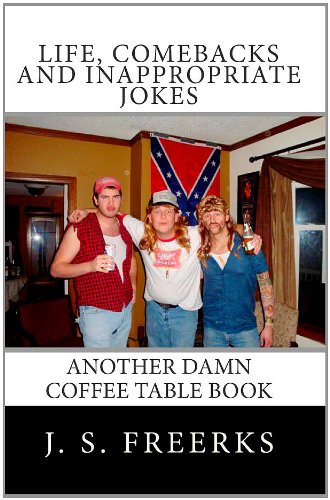 Life, Comebacks and Inappropriate Jokes: Another Damn Coffee Table Book