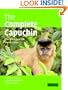 The Complete Capuchin: The Biology of the Genus Cebus