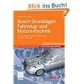 Bosch Grundlagen Fahrzeug- und Motorentechnik: Konventioneller Antrieb, Hybridantriebe, Bremsen, Elektronik (Bosch Fachinformation Automobil)