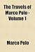 The Travels of Marco Polo - Volume 1