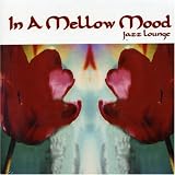 Revue Various Artists  / In a Mellow Mood: Jazz Lounge