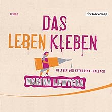 Das Leben kleben | Livre audio Auteur(s) : Marina Lewycka Narrateur(s) : Katharina Thalbach