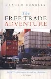 The Free Trade Adventure: The WTO, the Uruguay Round and Globalism--A Critique