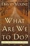 What Are We to Do?: Living the Sermon on the Mount