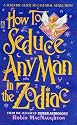 How to Seduce Any Man in the Zodiac