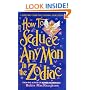 How to Seduce Any Man in the Zodiac