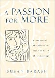 A Passion for More: Wives Reveal the Affairs That Make or Break Their Marriages