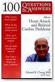 100 Q&A About Heart Attack and Related Cardiac Problems (100 Questions & Answers)