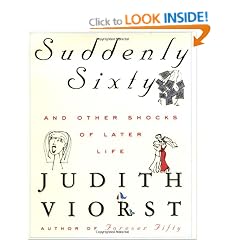 Suddenly Sixty And Other Shocks Of Later Life
