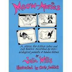 Meow-Mories: A Place for Kitten Notes and Cat Fancies by Non-Biological Parents of Fabulous Felines