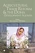 Agricultural Trade Reform And the Doha Development Agenda (World Bank Trade and Development Series) (World Bank Trade and Development Series)