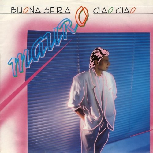 Mauro - Buona Sera Ciao Ciao (Club Mix) Lyrics - Zortam Music