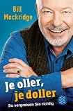 Bill Mockridge �Je oller, je doller: So vergreisen Sie richtig� bestellen bei Amazon.de