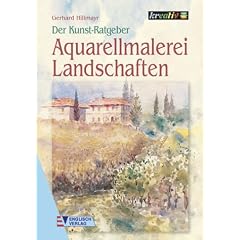 Der Kunstratgeber. Aquarellmalerei Landschaften
