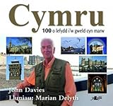 Cymru : y 100 lle i'w gweld cyn marw