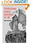 The Political Economy of American Industrialization, 1877-1900