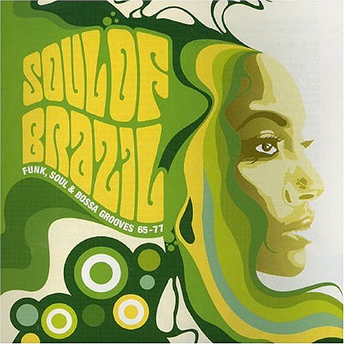 Soul of Brazil - Funk, Soul & Bossa Grooves 65-77