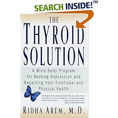 The Thyroid Solution: A Mind-Body Program for Beating Depression and Regaining Your Emotional and Phys ical Health