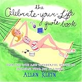 the celebrate your life quote book over 500 wise and wonderful quotes to increase your joy in living