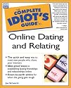 The Complete Idiot's Guide to Online Dating and Relating