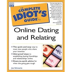 The Complete Idiot's Guide to Online Dating and Relating