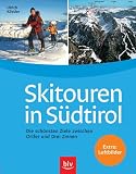  : Skitouren in S&uuml;dtirol: Die sch&ouml;nsten Ziele zwischen Ortler und Drei Zinnen. Extra: Luftbilder und H&ouml;henprofile