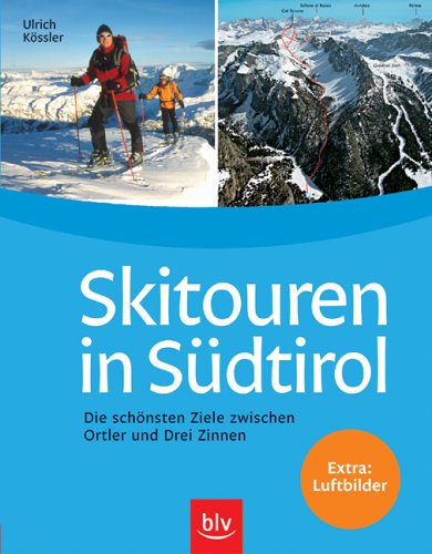 City Travel Guides Discounted  Bücher : Skitouren in Südtirol: Die schönsten Ziele zwischen Ortler und Drei Zinnen. Extra: Luftbilder und Höhenprofile