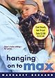 Hanging on to Max