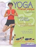 Yoga manuel pratique : Techniques et p�dagogie du d�butant � l'adepte confirm�