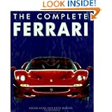 The Complete Ferrari by Roger Hicks and Keith Bluemel